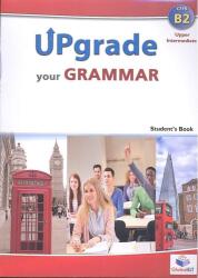 Upgrade your Grammar - Level B2 - Self-study Edition (ISBN: 9781781643662)