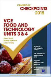 Cambridge Checkpoints VCE Food Technology Units 3 and 4 2015 - Glenis Heath, Heather McKenzie, Laurel Tully (ISBN: 9781107484542)