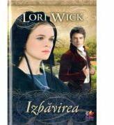 Izbavirea - Lori Wick (ISBN: 9789737908575)