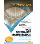 Cambridge Checkpoints VCE Specialist Mathematics 2013 - Neil Duncan, David Tynan, Natalie Caruso, John Dowsey, Peter Flynn, Dean Lamson, Philip Swedosh (ISBN: 9781107639560)