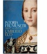 Istoria frumusetii - Umberto Eco (ISBN: 9786060062516)