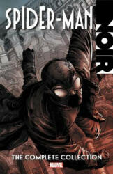 Spider-man Noir: The Complete Collection - David Hine, Fabrice Sapolsky, Roger Stern (ISBN: 9781302919580)