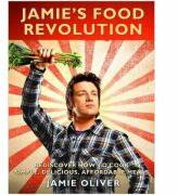 Jamie's Food Revolution: Rediscover How to Cook Simple, Delicious, Affordable Meals - Jamie Oliver (ISBN: 9781401310479)