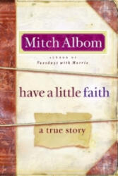 Have a Little Faith - Mitch Albom (ISBN: 9780786891344)