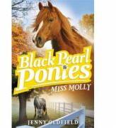 Black Pearl Ponies: Miss Molly - Jenny Oldfield (ISBN: 9780340998946)