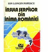Insula Serpilor din inima Romaniei - Ion Longin Popescu (ISBN: 9786066990264)