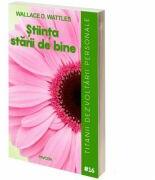 Stiinta Starii de Bine - Wallace D. Wattles (ISBN: 9786068879536)