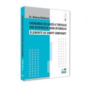 Chemarea in cauza a tertului din dispozitia judecatorului. Elemente de drept comparat - Ximena Moldovan (ISBN: 9786062611347)