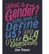 What is Gender? How Does It Define Us? And Other Big Questions for Kids - Juno Dawson (ISBN: 9781526300003)