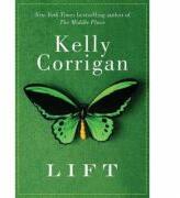 Lift - Kelly Corrigan (ISBN: 9781401341244)