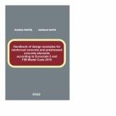 Handbook of design examples for reinforced concrete and prestressed concrete elements according to Eurocode 2 and FIB Model Code 2010 (ISBN: 9786062505714)