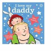 I Love My Daddy - Giles Andreae (ISBN: 9781408338100)