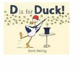 D is for Duck! - David Melling (ISBN: 9781444931105)