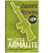 My Little Armalite - James Hawes (ISBN: 9780224081405)