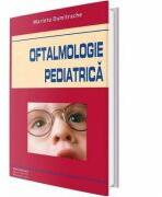 Oftalmologie pediatrica - Marieta Dumitrache (ISBN: 9789737084750)
