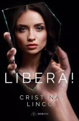Libera! - Cristina Lincu (ISBN: 9786069008522)