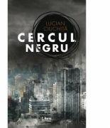 Cercul negru - Lucian Ciuchita (ISBN: 9786060291831)