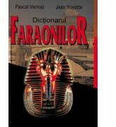 Dictionarul faraonilor - P. Vernus, J. Yoyotte (ISBN: 9789735661175)