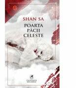 Poarta pacii celeste - Shan Sa (ISBN: 9786069088500)
