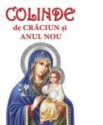 Colinde de Craciun si Anul Nou (ISBN: 9786061504664)