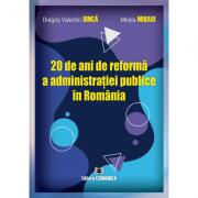 20 de ani de reforma a administratiei publice in Romania - Dragos Valentin Dinca (ISBN: 9789737099136)