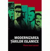 Modernizarea tarilor islamice - Pierre-Jean Luizard (ISBN: 9789735661656)