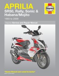 Aprilia SR50, Rally, Sonic & Habana/Mojito Scooters (ISBN: 9781844257553)