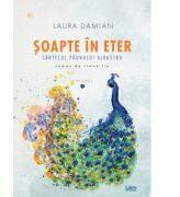 Soapte in eter. Cantecul paunului albastru - Laura Damian (ISBN: 9786060291848)