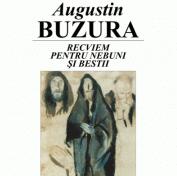 Recviem pentru nebuni si bestii - Augustin Buzura (ISBN: 9789736246531)