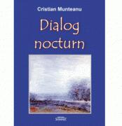 Dialog Nocturn - Cristian Munteanu (ISBN: 9786061500697)