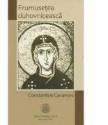 Frumusetea duhovniceasca - Constantine Cavarnos (ISBN: 9786068562254)