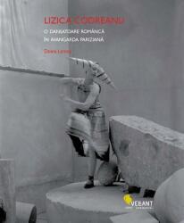 Lizica Codreanu. O dansatoare româncă în avangarda pariziană (ISBN: 9789731984889)