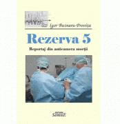 Rezerva 5 - Igor Butnaru-Provita (ISBN: 9786061500741)