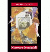 Ninsoare de migdali - Maria Calciu (ISBN: 9789736248238)