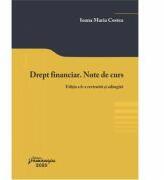 Drept financiar. Note de curs. Editia 6 - Ioana Maria Costea (ISBN: 9786062714901)