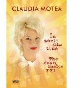 In zorii din tine. The Dawn Inside You - Claudia Motea (ISBN: 9786060291541)
