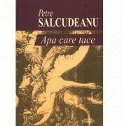 Apa care tace - Petre Salcudeanu (ISBN: 9789736242205)