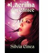 Lacrima din Cantec - Silvia Cinca (ISBN: 9789735662998)