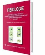 Fiziologie. Ghid de lucrari practice pentru studentii Facultatii de moase si asistenta medicala. Volumul 1 - Ioana Anca Badarau (ISBN: 9789737083302)