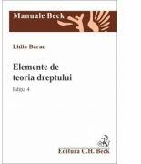 Elemente de teoria dreptului. Editia 4 - Lidia Barac (ISBN: 9786061810987)