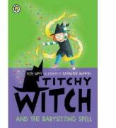 Titchy Witch and the Babysitting Spell - Rose Impey (ISBN: 9781408307205)