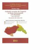 Actiunile teroriste ale Ungariei in Rusia Subcarpatica si in Romania (anii 1938-1939). Documente din Arhiva SSI - Nicolae Iuga (ISBN: 9786067993615)