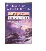 Triumf prin tragedie - David Wilkerson (ISBN: 9789737908049)