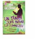 Un tanar dupa inima lui Dumnezeu - Jim George (ISBN: 9789737908704)