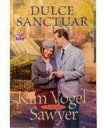 Dulce sanctuar - Kim Vogel Sawyer (ISBN: 9786068915067)