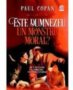 Este Dumnezeu un monstru moral? - Paul Copan (ISBN: 9786068915074)