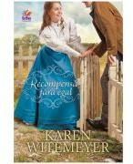 Recompensa fara egal - Karen Witemeyer (ISBN: 9786068915098)