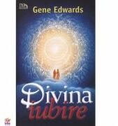 Divina iubire - Gene Edwards (ISBN: 9789739987264)
