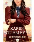 Tu si nimeni altul - Karen Witemeyer (ISBN: 9786068915128)