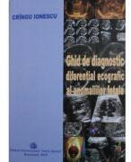 Ghid de diagnostic diferential ecografic al anomaliilor fetale - Cringu Ionescu (ISBN: 9789737084842)